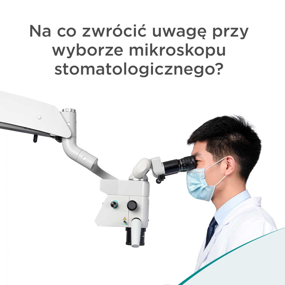 Na co zwrócić uwagę przy wyborze mikroskopu stomatologicznego?