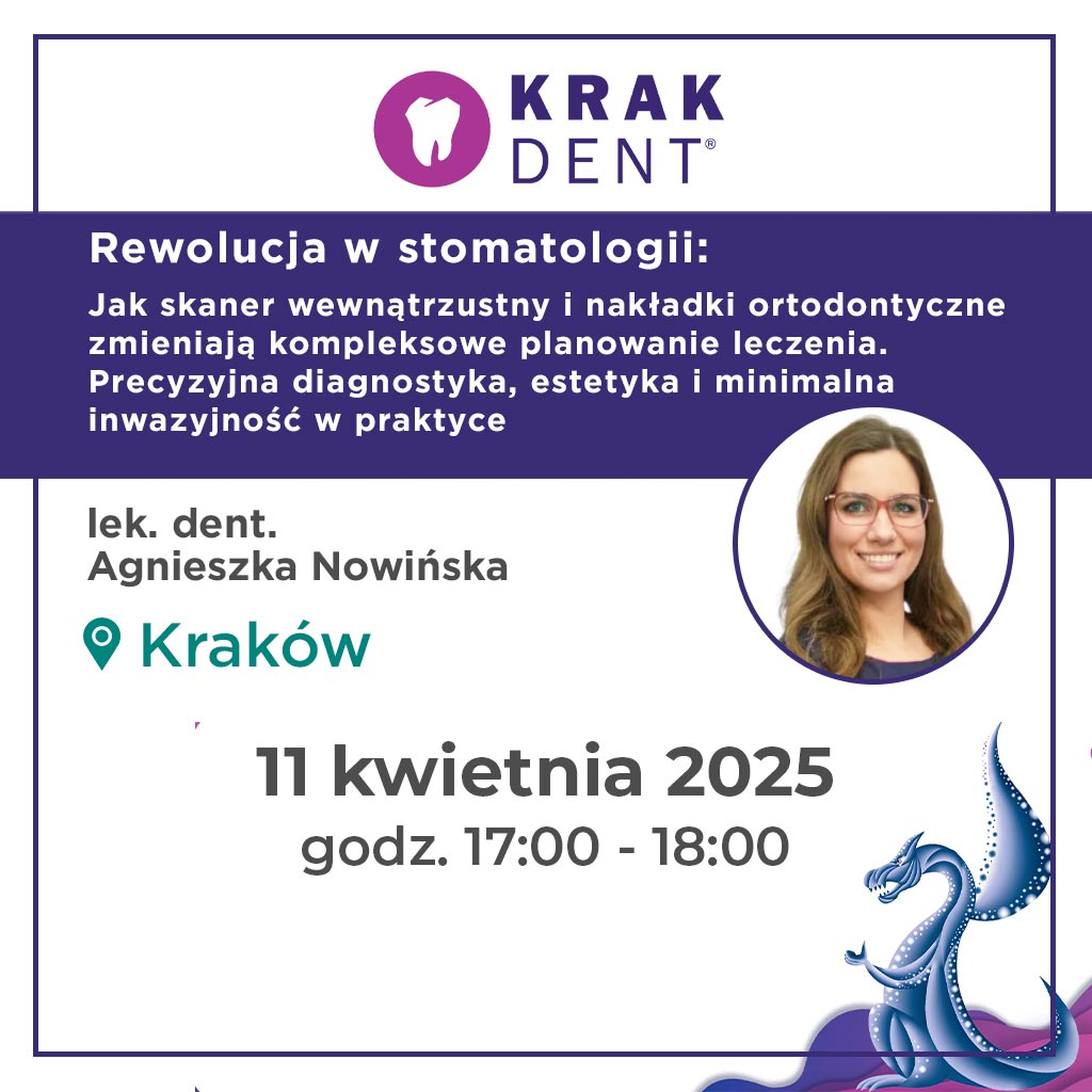 SZKOLENIA KRAKDENT - Rewolucja w stomatologii: Jak skaner wewnątrzustny i nakładki ortodontyczne zmieniają kompleksowe planowanie leczenia. Precyzyjna diagnostyka, estetyka i minimalna inwazyjność w praktyce