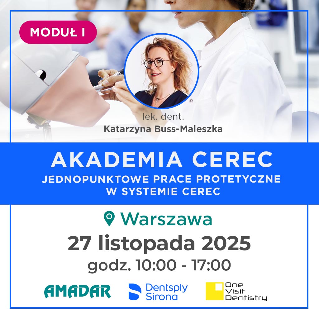 Warszawa - AKADEMIA CEREC - MODUŁ I - JEDNOPUNKTOWE PRACE PROTETYCZNE W SYSTEMIE CEREC