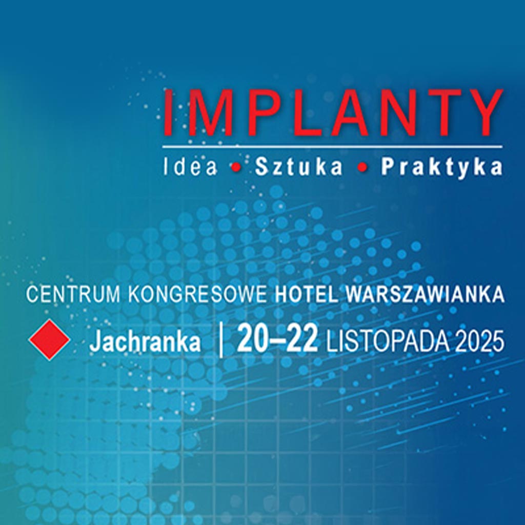 20-22.11.2025 – Konferencja IMPLANTY – Idea – Sztuka – Praktyka